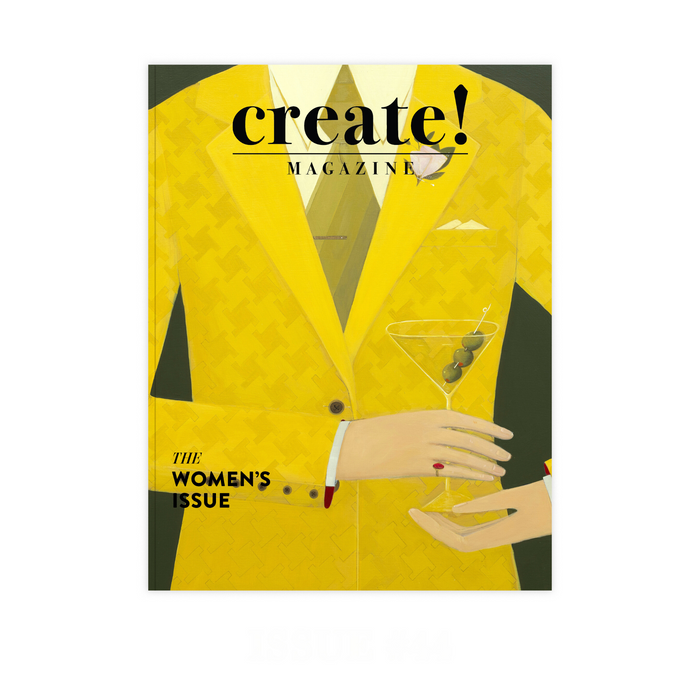 Create! Magazine Issue 44: THE WOMEN’S ISSUE